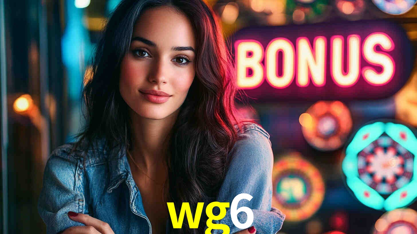 wg6 - Fortuna e Emoção Garantidas - wg6.com